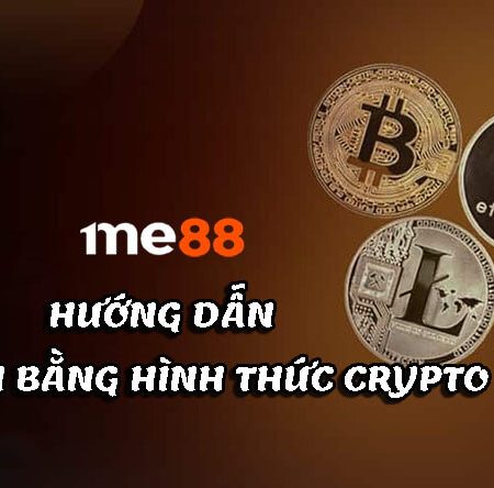Chi tiết hướng dẫn nạp tiền bằng hình thức Crypto tại me88