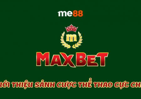 MAXBET | Giới thiệu về sảnh cá cược thể thao
