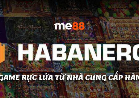 Habanero | Slots Game rực lửa từ nhà cung cấp hàng đầu