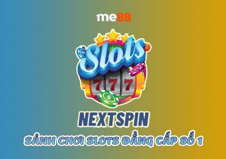 NextSpin | Sảnh chơi Slot game đẳng cấp số 1