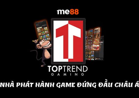 TopTrend Gaming | Nhà phát hành game đứng đầu khu vực Châu Á
