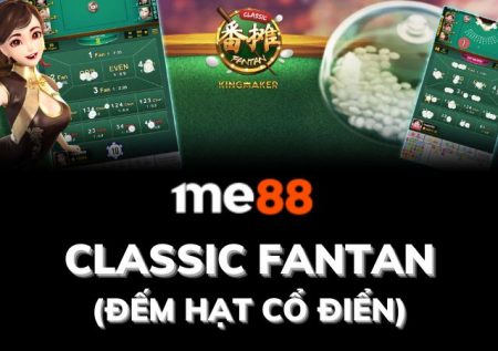 Classic Fan Tan (Đếm Hạt Cổ Điển) | Cách chơi ở nhà cái me88