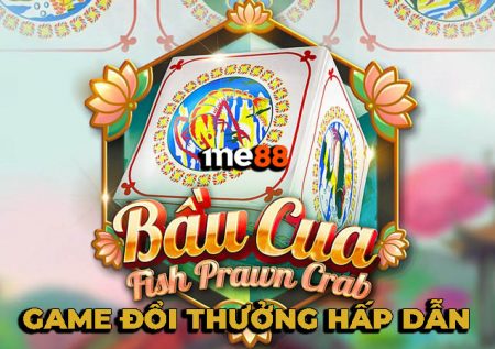 Bầu Cua Tôm Cá Việt | Game đổi thưởng càng chơi càng thắng